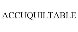 ACCUQUILTABLE