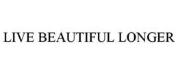 LIVE BEAUTIFUL LONGER
