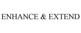 ENHANCE & EXTEND