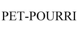 PET-POURRI