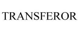 TRANSFEROR