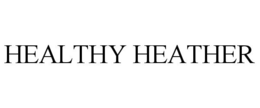 HEALTHY HEATHER