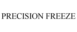 PRECISION FREEZE