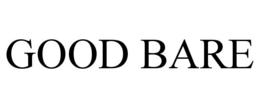 GOOD BARE