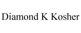 DIAMOND K KOSHER