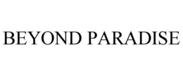 BEYOND PARADISE