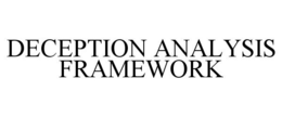 DECEPTION ANALYSIS FRAMEWORK