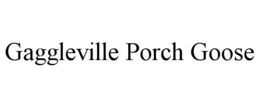 GAGGLEVILLE PORCH GOOSE