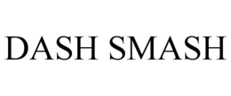DASH SMASH