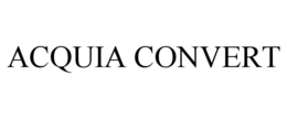 ACQUIA CONVERT
