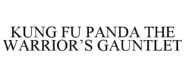 KUNG FU PANDA THE WARRIOR'S GAUNTLET
