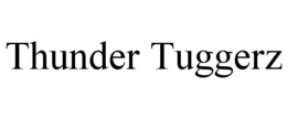 THUNDER TUGGERZ