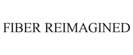 FIBER REIMAGINED