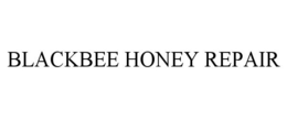 BLACKBEE HONEY REPAIR