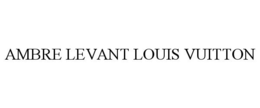 AMBRE LEVANT LOUIS VUITTON