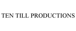 TEN TILL PRODUCTIONS