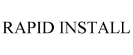 RAPID INSTALL