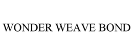 WONDER WEAVE BOND
