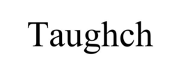 TAUGHCH