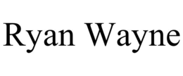 RYAN WAYNE