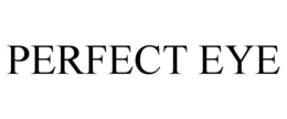PERFECT EYE