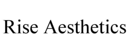 RISE AESTHETICS