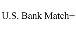 U.S. BANK MATCH+