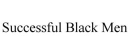 SUCCESSFUL BLACK MEN