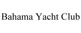 BAHAMA YACHT CLUB