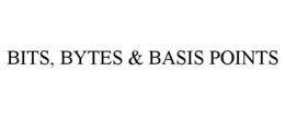 BITS, BYTES & BASIS POINTS