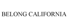 BELONG CALIFORNIA