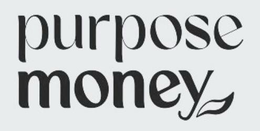 PURPOSE MONEY