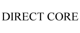 DIRECT CORE