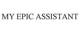 MY EPIC ASSISTANT