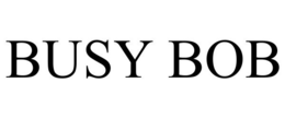 BUSY BOB