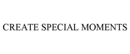 CREATE SPECIAL MOMENTS
