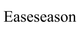 EASESEASON