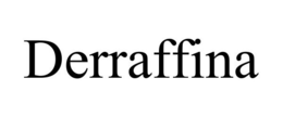 DERRAFFINA