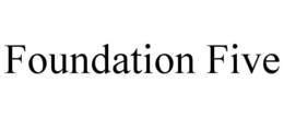 FOUNDATION FIVE