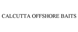 CALCUTTA OFFSHORE BAITS
