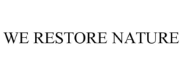 WE RESTORE NATURE