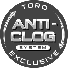 TORO EXCLUSIVE ANTI-CLOG SYSTEM
