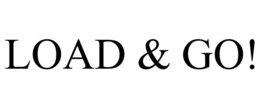 LOAD & GO!