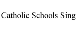CATHOLIC SCHOOLS SING