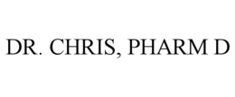 DR. CHRIS, PHARM D