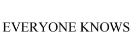 EVERYONE KNOWS