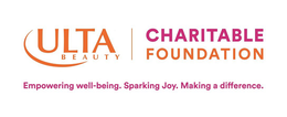 ULTA BEAUTY CHARITABLE FOUNDATION EMPOWERING WELL-BEING. SPARKING JOY. MAKING A DIFFERENCE.