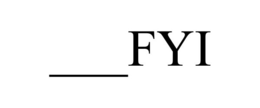 ___FYI