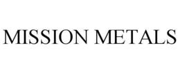 MISSION METALS