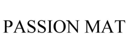 PASSION MAT